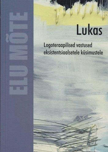 Elu mõte Logoteraapilised vastused eksistentsiaalsetele küsimustele kaanepilt – front cover