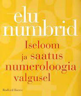 Elu numbrid Iseloom ja saatus numeroloogia valgusel kaanepilt – front cover