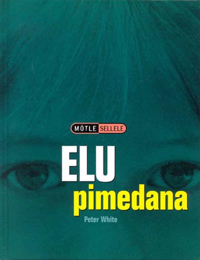 Elu pimedana kaanepilt – front cover