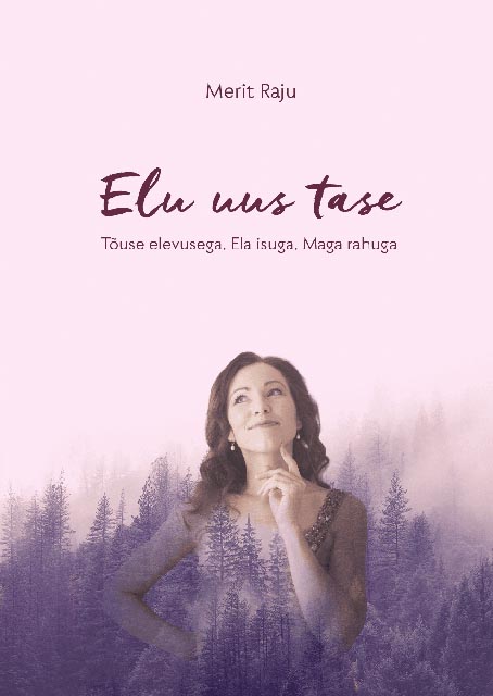 Elu uus tase Tõuse elevusega, ela isuga, maga rahuga kaanepilt – front cover