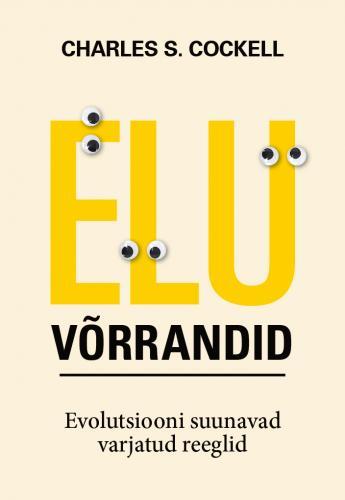 Elu võrrandid Evolutsiooni suunavad varjatud reeglid kaanepilt – front cover