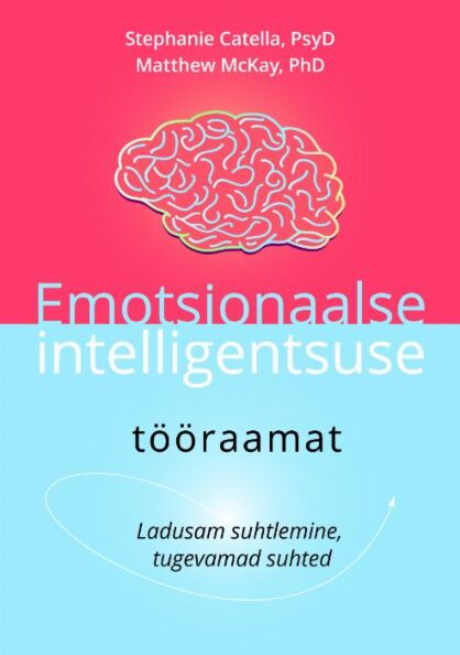 Emotsionaalse intelligentsuse tööraamat Ladusam suhtlemine, tugevamad suhted kaanepilt – front cover