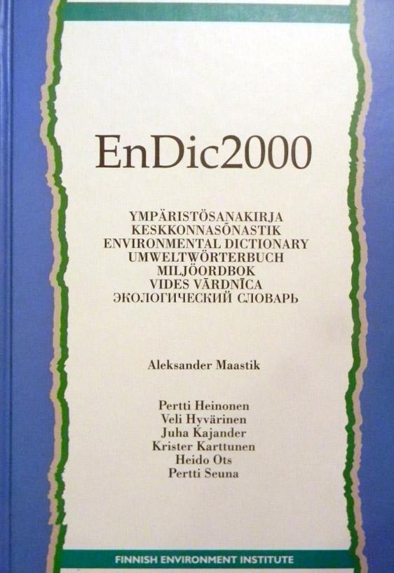 EnDic2000 Ympäristösanakirja • Keskkonnasõnastik • Environmental Dictionary • Umweltwörterbuch = Miljöordbok • Vides vardnica • Экологический словар kaanepilt – front cover