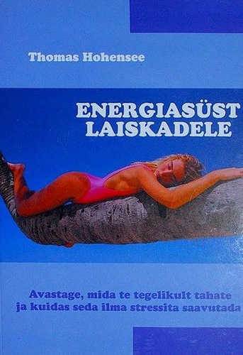 Energiasüst laiskadele Avastage, mida te tegelikult tahate ja kuidas seda ilma stressita saavutada kaanepilt – front cover