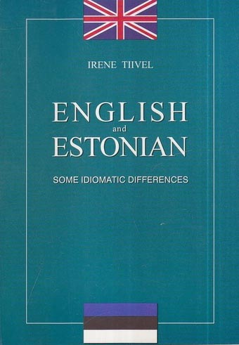 English and Estonian: some idiomatic differences kaanepilt – front cover