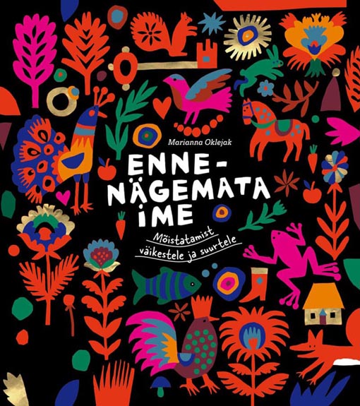 Ennenägemata ime: seiklus suurtele ja väikestele Ennenägematu ime kaanepilt – front cover
