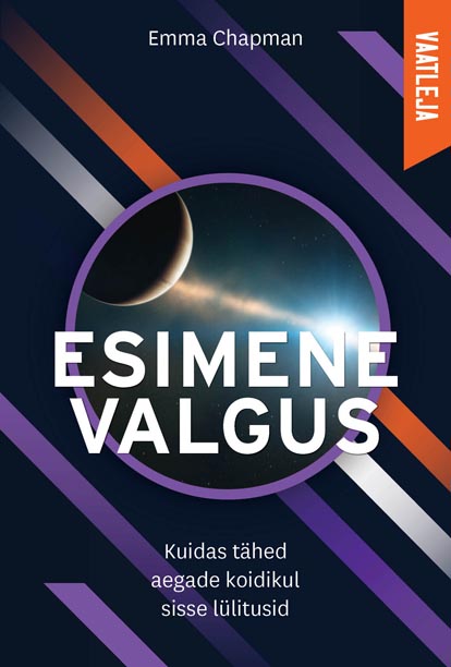 Esimene valgus Kuidas tähed aegade koidikul sisse lülitusid kaanepilt – front cover