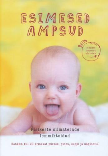 Esimesed ampsud: pisikeste silmaterade lemmiktoidud kaanepilt – front cover