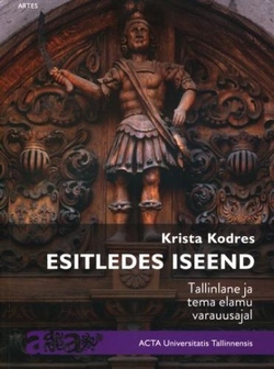 Esitledes iseend: tallinlane ja tema elamu varauusajal kaanepilt – front cover