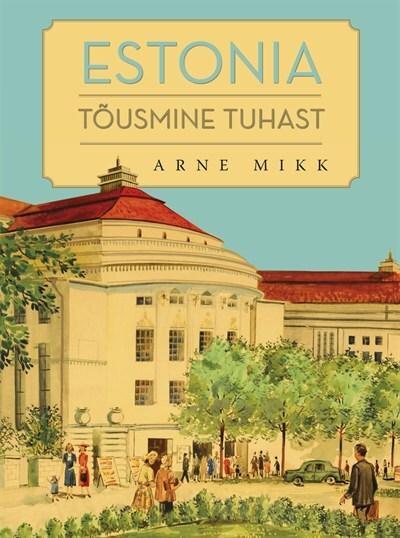 Estonia tõusmine tuhast Peatükk teatri ajaloost (1944–1956) kaanepilt – front cover