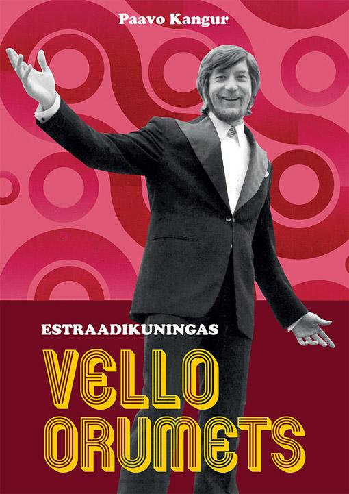 Estraadikuningas Vello Orumets kaanepilt – front cover
