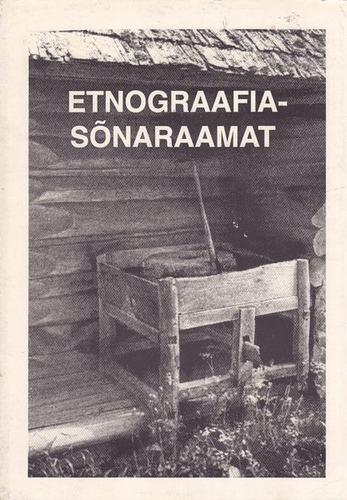 Etnograafiasõnaraamat Eesti etnograafia sõnaraamat kaanepilt – front cover