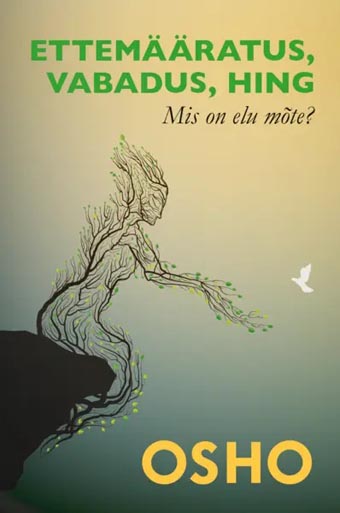 Ettemääratus, vabadus, hing Mis on elu mõte? kaanepilt – front cover