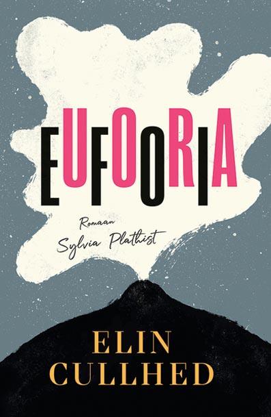 Eufooria: romaan Sylvia Plathist kaanepilt – front cover