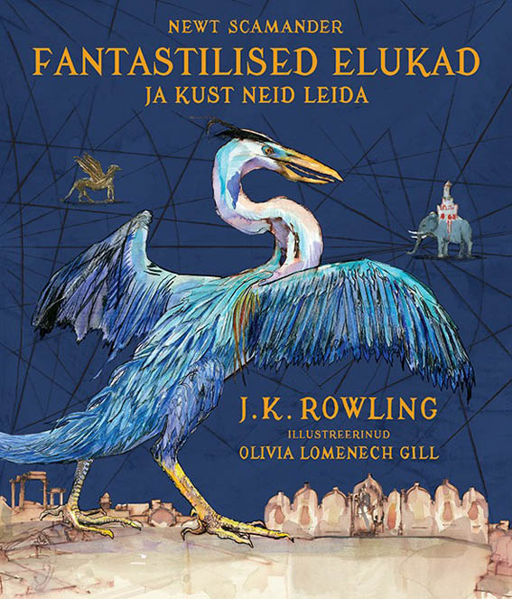 Fantastilised elukad ja kust neid leida Illustreeritud väljaanne kaanepilt – front cover