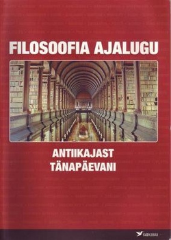 Filosoofia ajalugu: antiikajast tänapäevani kaanepilt – front cover