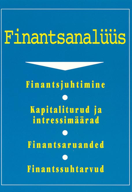 Finantsanalüüs Finantsjuhtimine, kapitaliturud ja intressimäärad, finantsaruanded, finantssuhtarvud kaanepilt – front cover