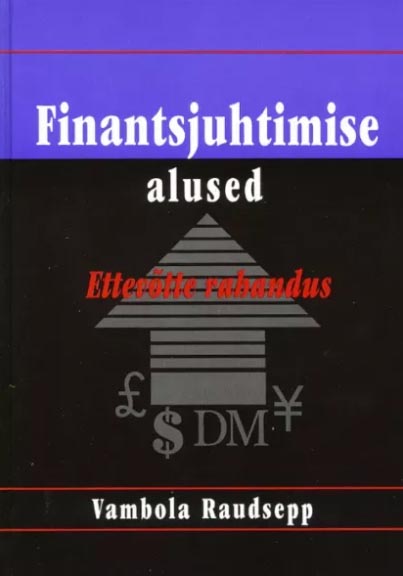 Finantsjuhtimise alused: ettevõtte rahandus kaanepilt – front cover