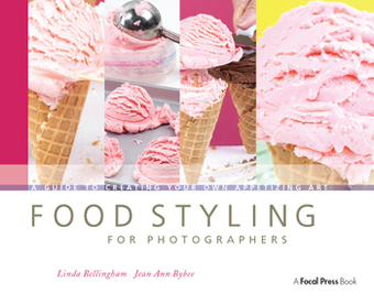 Food Styling for Photographers A Guide to Creating Your Own Appetizing Art kaanepilt – front cover