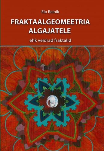 Fraktaalgeomeetria algajatele ehk veidrad fraktalid kaanepilt – front cover