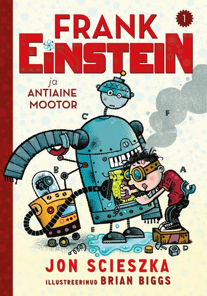 Frank Einstein ja antiaine mootor kaanepilt – front cover