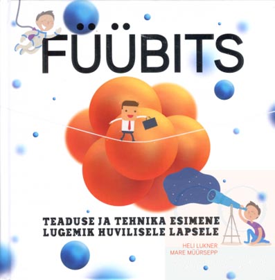 Füübits Teaduse ja tehnika esimene lugemik huvilisele lapsele kaanepilt – front cover