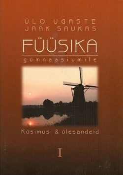 Füüsika gümnaasiumile Küsimusi & ülesandeid I kaanepilt – front cover