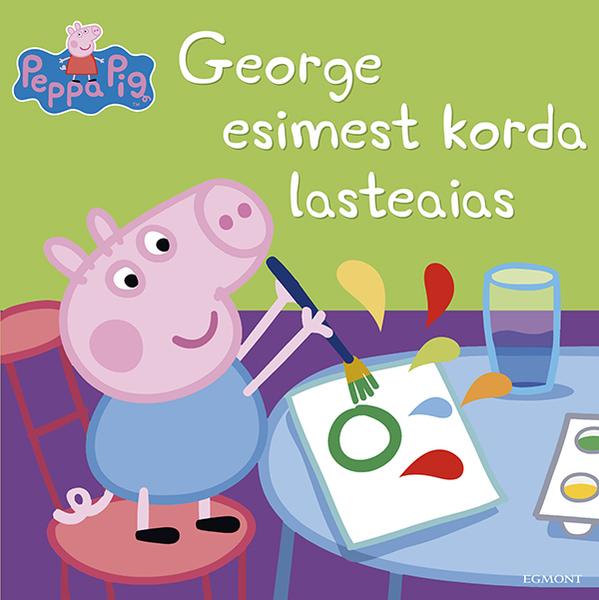 George esimest korda lasteaias kaanepilt – front cover