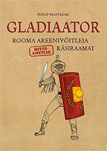 Gladiaator Rooma areenivõitleja (mitteametlik) käsiraamat kaanepilt – front cover