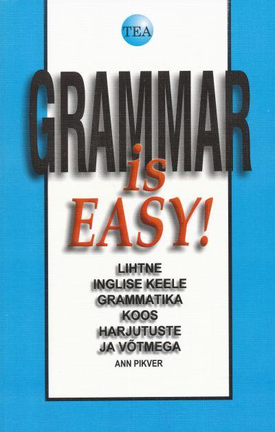 Grammar is easy! Lihtne inglise keele grammatika koos harjutuste ja võtmega kaanepilt – front cover