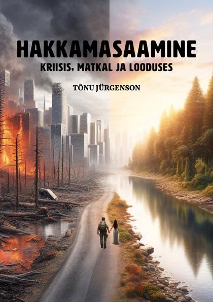 Hakkamasaamine: kriisis, matkal ja looduses kaanepilt – front cover