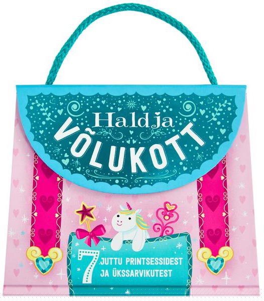 Haldja võlukott 7 juttu printsessidest ja ükssarvikutest kaanepilt – front cover