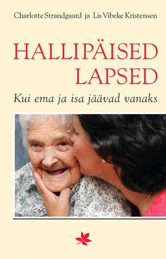 Hallipäised lapsed Kui ema ja isa jäävad vanaks kaanepilt – front cover