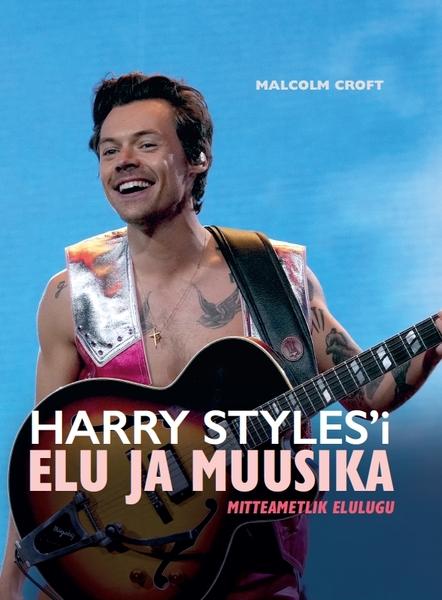 Harry Stylesi elu ja muusika Mitteametlik elulugu kaanepilt – front cover