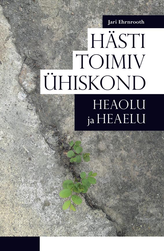 Hästi toimiv ühiskond Heaolu ja heaelu kaanepilt – front cover