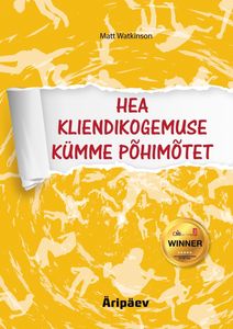 Hea kliendikogemuse kümme põhimõtet kaanepilt – front cover