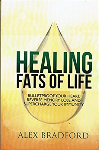 Healing Fats of Llife Bulletproof Your Heart, Reverse Memory Loss, and Supercharge Your Immunity kaanepilt – front cover
