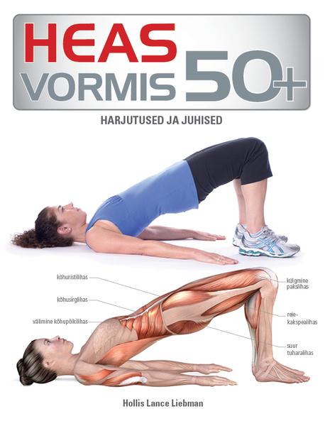 Heas vormis 50+ Harjutused ja juhised kaanepilt – front cover