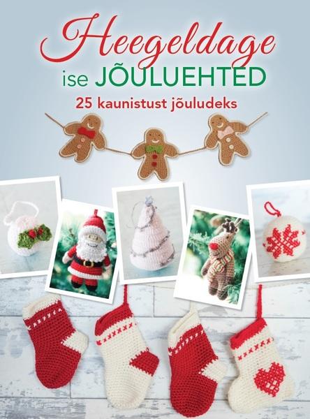 Heegeldage ise jõuluehted 25 kaunistust jõuludeks kaanepilt – front cover