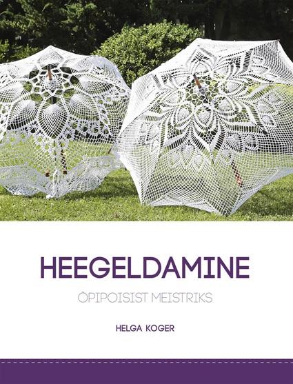 Heegeldamine Õpipoisist meistriks kaanepilt – front cover