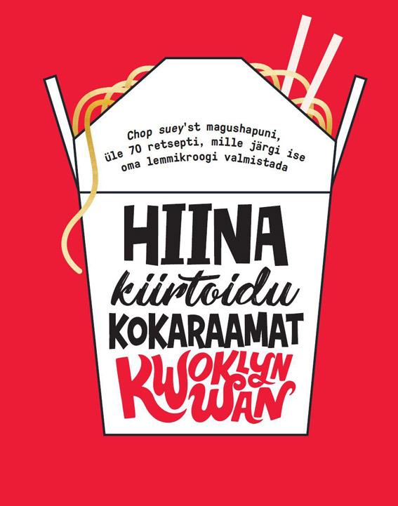 Hiina kiirtoidu kokaraamat <i>Chop suey</i>’st magushapuni, üle 70 retsepti, mille järgi ise oma lemmikroogi valmistada kaanepilt – front cover