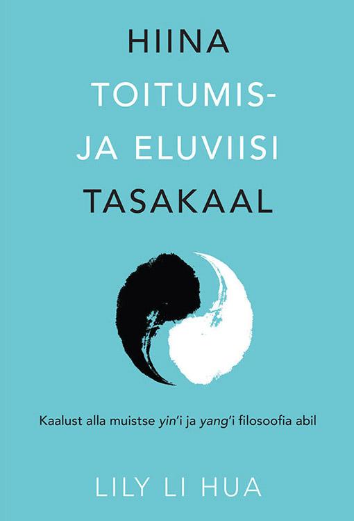 Hiina toitumis- ja eluviisi tasakaal Kaalust alla muistse yin’i ja yang’i filosoofia abil kaanepilt – front cover