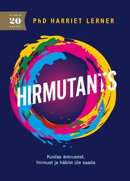 Hirmutants Kuidas ärevusest, hirmust ja häbist üle saada kaanepilt – front cover