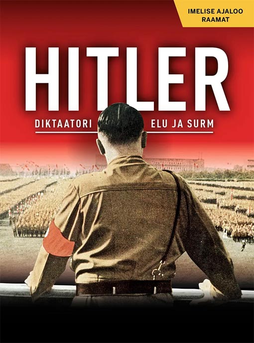 Hitler: diktaatori elu ja surm kaanepilt – front cover