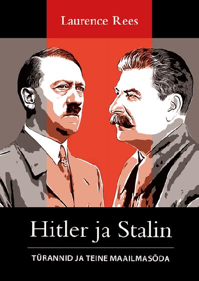 Hitler ja Stalin Türannid ja Teine maailmasõda kaanepilt – front cover
