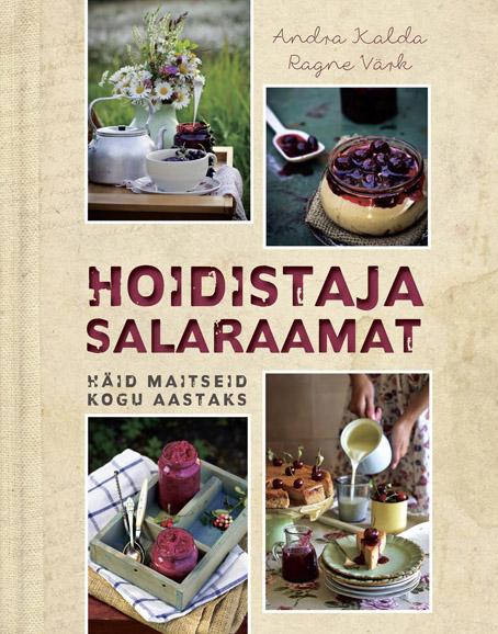 Hoidistaja salaraamat Häid maitseid kogu aastaks kaanepilt – front cover