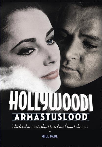 Hollywoodi armastuslood Tõelised armastuslood teisel pool suurt ekraani kaanepilt – front cover