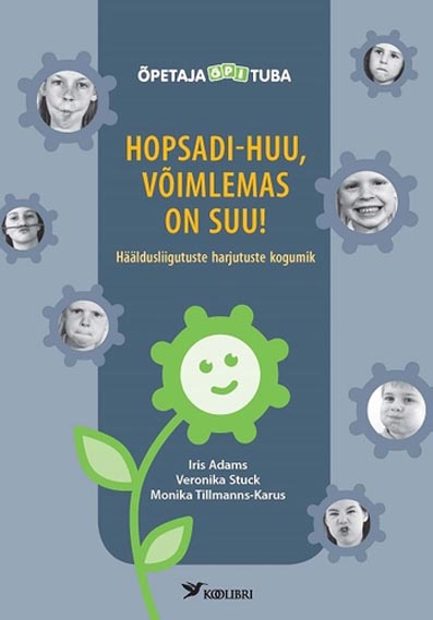 Hopsadi-huu, võimlemas on suu! Hääldusliigutuste harjutuste kogumik kaanepilt – front cover