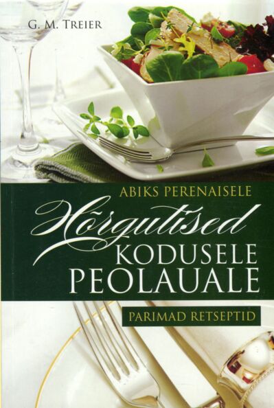 Hõrgutised kodusele peolauale: parimad retseptid Abiks perenaisele kaanepilt – front cover