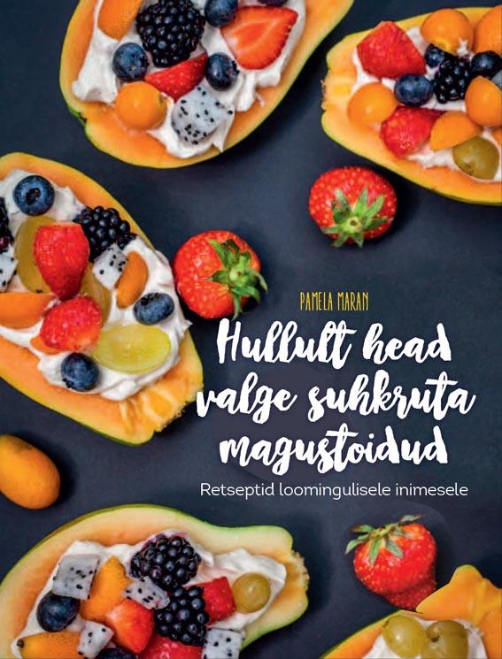 Hullult head valge suhkruta magustoidud Retseptid loomingulisele inimesele kaanepilt – front cover